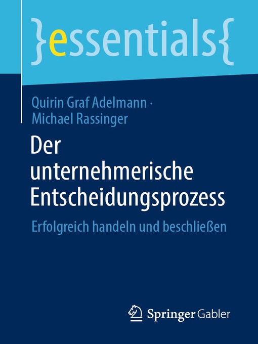 Title details for Der unternehmerische Entscheidungsprozess by Quirin Graf Adelmann - Available